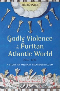 Cover Godly Violence in the Puritan Atlantic World, 1636-1676