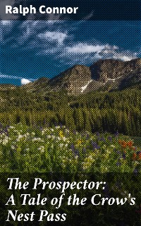 Cover The Prospector: A Tale of the Crow's Nest Pass