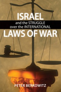 Cover Israel and the Struggle over the International Laws of War