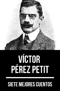 Cover 7 mejores cuentos de Víctor Pérez Petit