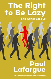 Cover The Right to Be Lazy and Other Essays (Warbler Classics Annotated Edition)