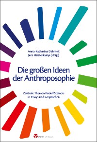 Cover Die großen Ideen der Anthroposophie