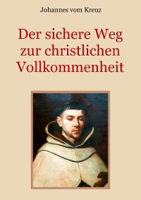 Cover Der sichere Weg zur christlichen Vollkommenheit