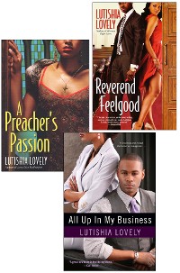 Cover Lutishia Lovely: All Up In My Business Bundle with A Preacher's Passion & Reverend Feelgood
