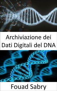 Cover Archiviazione dei Dati Digitali del DNA