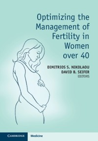 Cover Optimizing the Management of Fertility in Women over 40