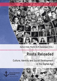 Cover Roots Reloaded. Culture, Identity and Social Development in the Digital Age