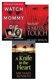 Cover Michael Benson's True Crime Bundle: Watch Mommy Die, A Killer's Touch & A Knife In The Heart