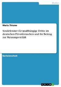 Cover Sendefenster für unabhängige Dritte im deutschen Privatfernsehen und ihr Beitrag zur Meinungsvielfalt