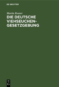 Cover Die deutsche Viehseuchengesetzgebung