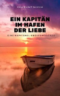Cover Ein Kapitän im Hafen der Liebe