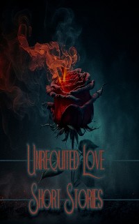Cover Unrequited Love - Short Stories