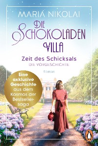 Cover Die Schokoladenvilla - Zeit des Schicksals. Die Vorgeschichte zu Band 3