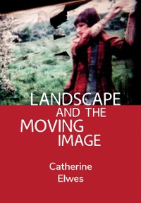Cover Landscape and the Moving Image
