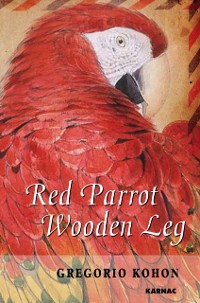 Cover Red Parrot, Wooden Leg : Red Parrot, Wooden Leg