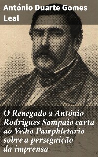 Cover O Renegado a António Rodrigues Sampaio carta ao Velho Pamphletario sobre a perseguição da imprensa