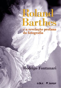 Cover Roland Barthes e a revelação profana da fotografia