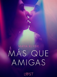 Cover Más que Amigas - una novela corta erótica