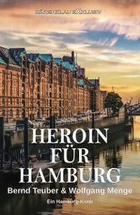 Cover Heroin für Hamburg – Ein Hamburg-Krimi