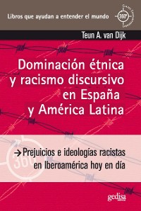 Cover Dominación étnica y racismo discursivo en España y América Latina