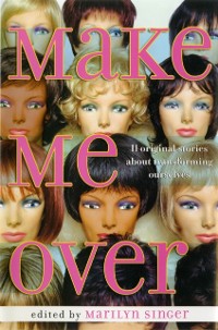 Cover Make Me Over: Eleven Stories of Transformation