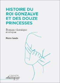 Cover Histoire du roi Gonzalve et des douze princesses