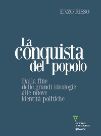 Cover La conquista del popolo. Dalla fine delle grandi ideologie alle nuove identità politiche