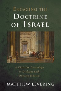 Cover Engaging the Doctrine of Israel