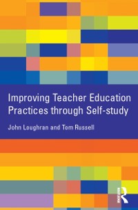 Cover Improving Teacher Education Practice Through Self-study