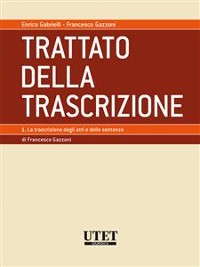 Cover TRATTATO DELLA TRASCRIZIONE - Volume 1 - La trascrizione degli atti e delle sentenze