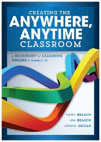 Cover Creating the Anywhere, Anytime Classroom