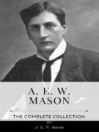 Cover A. E. W. Mason – The Complete Collection