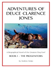 Cover Adventures of Deuce Clarence Jones: Book I: The Progenitors