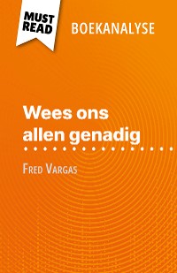 Cover Wees ons allen genadig van Fred Vargas (Boekanalyse)