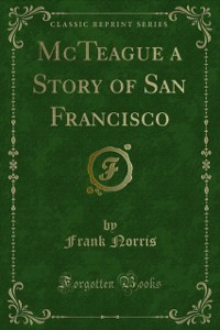 Cover McTeague a Story of San Francisco