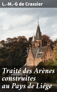 Cover Traité des Arènes construites au Pays de Liége