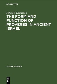 Cover The Form and Function of Proverbs in Ancient Israel