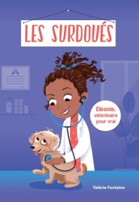 Cover Les Surdoués: Éléonie, vétérinaire pour vrai