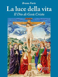 Cover La luce della vita. Il Dio di Gesù Cristo