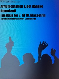 Cover Argumentation & det danske demokrati i praksis for 7. til 10. klassetrin