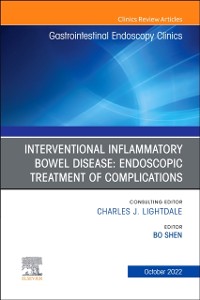 Cover Interventional Inflammatory Bowel Disease: Endoscopic Treatment of Complications, An Issue of Gastrointestinal Endoscopy Clinics, E-Book