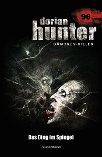 Cover Dorian Hunter 96 - Das Ding im Spiegel