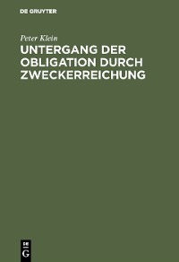 Cover Untergang der Obligation durch Zweckerreichung