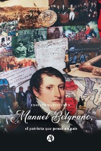 Cover Manuel Belgrano, el patriota que pensó un país