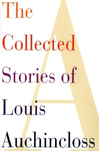 Cover Collected Stories of Louis Auchincloss
