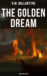 Cover The Golden Dream (A Western Classic)