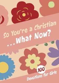 Cover So You're a Christian . . . What Now?