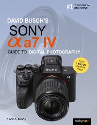 Cover David Busch's Sony Alpha a7 IV Guide to Digital Photography