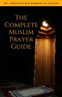 Cover The Complete Muslim Prayer Guide