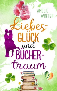 Cover Liebesglück und Büchertraum